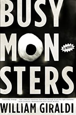 Busy Monsters : A Novel Paperback William Giraldi
