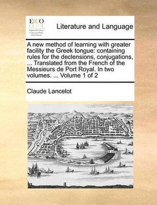Claude Lancelot A New Method of Learning with Greater Facility the (Taschenbuch)
