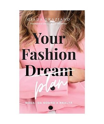 Your Fashion Dream - Moda: da sogno a realtà, Giada Graziano