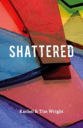 Shattered,Tim Wright,Rachel Wright