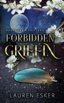 Lauren Esker Forbidden Griffin (Paperback) Bodyguard Shifters (UK IMPORT)