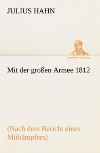 Thumbnail - Mit Der Großen Armee 1812 (nach Dem Bericht Eines Mitkämpfers) 1534
