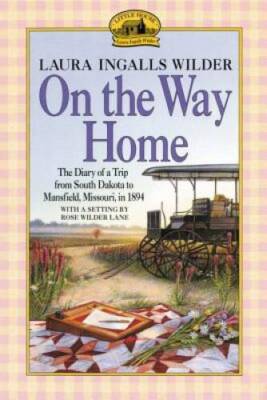 On the Way Home: The Diary of a Trip from South Dakota to Mansfield, - VERY GOOD