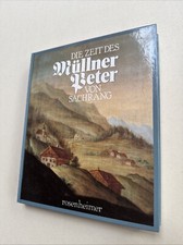 Die Zeit des Müllner Peter von Sachrang Müller Musiker Heilkundiger Rosenheim