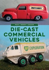 Die-cast Commercial Vehicles by Paul Brent Adams (English) Paperback Book