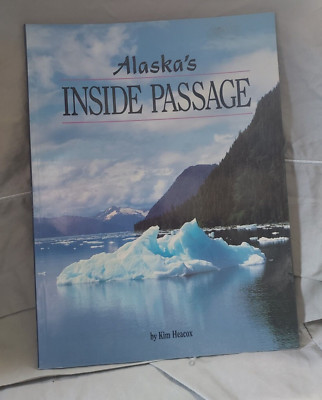 Alaska's Inside Passage by Kim Heacox 1987 Color Paperback Sunset T1J