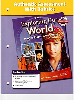 AUTHENTIC ASSESSMENT WITH RUBRICS (GLENCOE EXPLORING OUR By Boehm **Excellent**