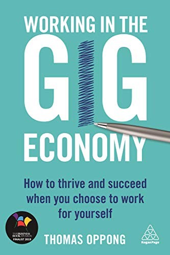 Working in the Gig Economy: How to Thrive and Succeed When You Choose to Work for Yourself - Image 5