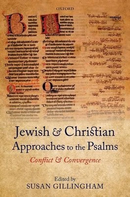Jewish and Christian Approaches to the Psalms by Susan Gillin... - 9780199699544