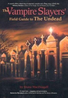 The Vampire Slayers' Field Guide to the Undead, Shane MacDougall, Good Book