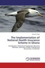The Implementation of National Health Insurance Scheme in Ghana von Daniel D. Kipo (2011, Taschenbuch)