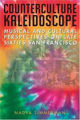 Counterculture Kaleidoscope: Musical and Cultural Perspectives on Late Sixties