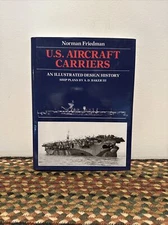 US Aircraft Carriers: An Illustrated Design History - Hardcover - Excellent