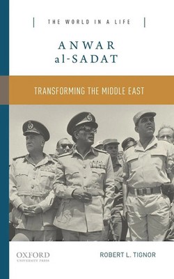Anwar Al-Sadat Transforming the Middle East Robert L. Tignor Taschenbuch 2015