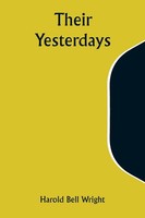Harold Bell Wright | Their Yesterdays | Taschenbuch | Englisch (2023)
