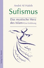 Sufismus - Das mystische Herz des Islam André Al Habib Taschenbuch 304 S. 2014