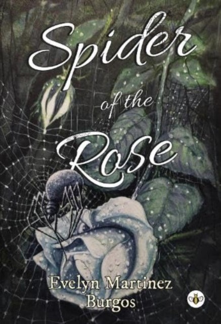 Spider of the Rose by Evelyn Martinez Burgos PAPERBACK 9781839348747