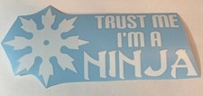TRUST ME I'M A NINJA - High Quality Vinyl Decal Sticker Funny Truck Biker Car RV