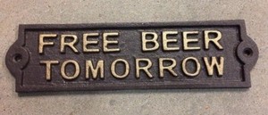 Small Free Beer Tomorrow Plate Plaque Cast Iron Rustic Brown With Gold Letters Ebay
