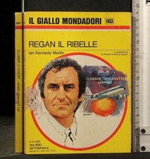 GIALLO MONDADORI. REGAN IL RIBELLE. Ian Kennedy Martin.