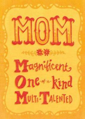 MOM: MAGNIFICENT, ONE-OF-A-KIND, MULTI-TALENTED - Hardcover - GOOD