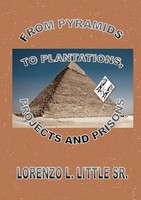 From Pyramids To Plantations, Projects And Prisons Lorenzo Little Taschenbuch