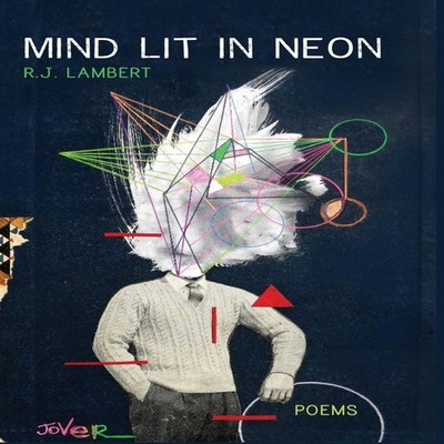 Mind Lit in Neon R.J. Lambert Hardcover Finishing Line Press