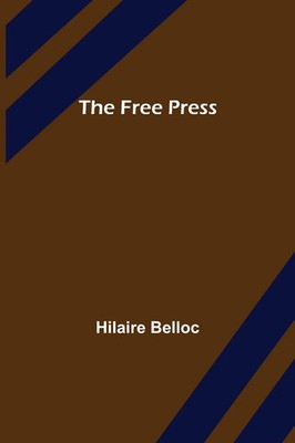 Hilaire Belloc | The Free Press | Taschenbuch | Englisch (2022) | Alpha Editions