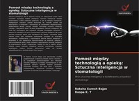 Pomost Mi¿Dzy Technologi¿ A Opiek¿: Sztuczna Inteligencja W Stomatologii Buch