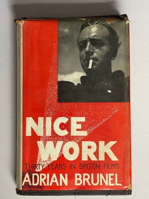 Nice Work, Thirty years in British Films, by Adrian Brunel,1949 1st ed Hardback 