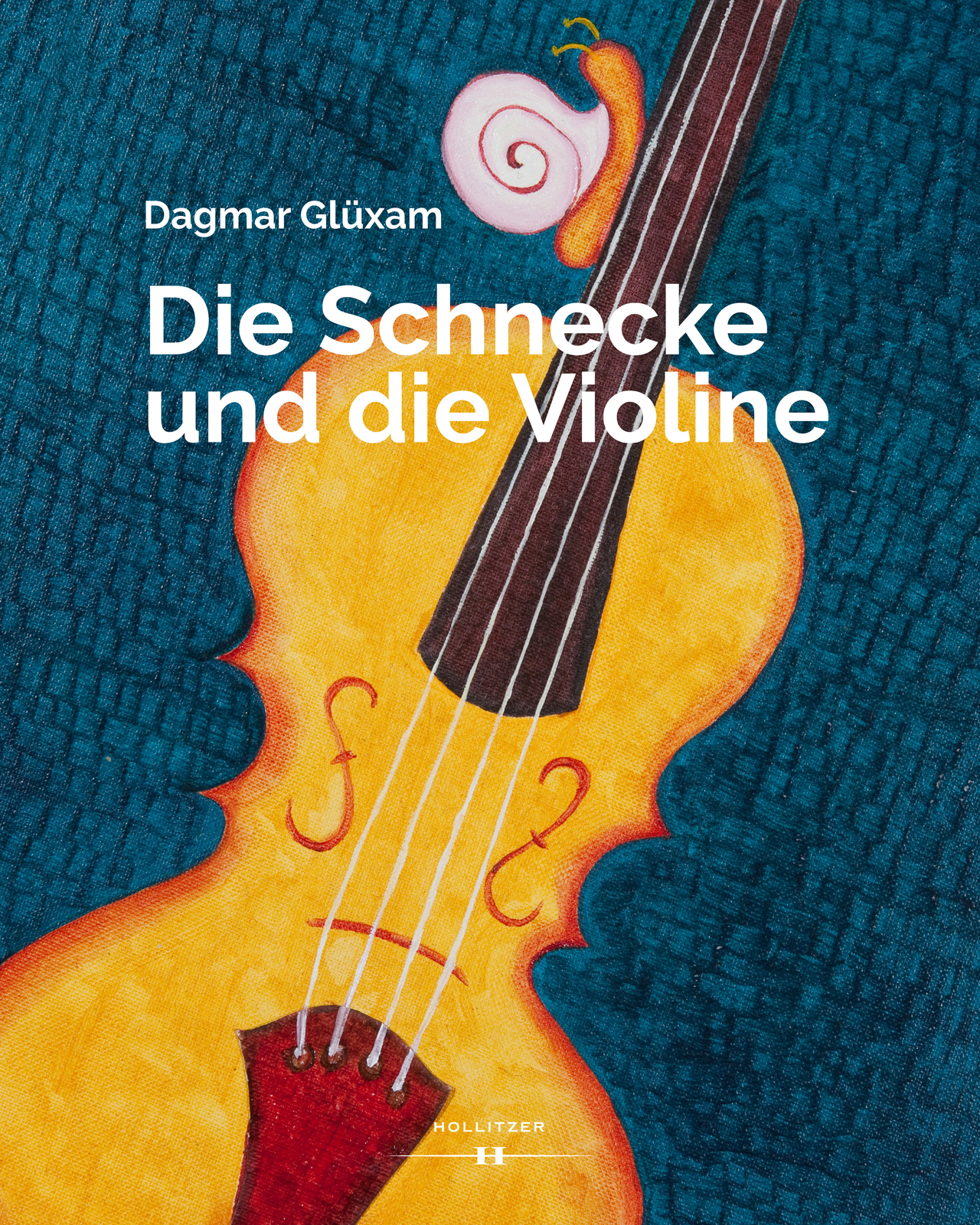 Dagmar Glüxam / Die Schnecke Und Die Violine