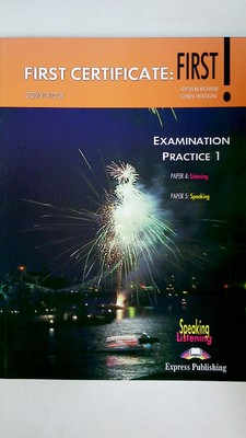 98454 FIRST CERTIFICATE: FIRST! Examination Practice 1