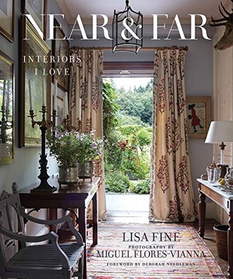 NEAR & FAR: INTERIORS I LOVE By Lisa Fine & Miguel Flores-vianna - Hardcover