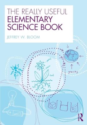 The Really Useful Elementary Science Book von Jeffrey W. Bloom (Taschenbuch, 2010)