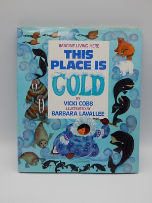 This Place Is Cold (Imagine Living Here) Vicki Cobb 1989 First Ed SIGNED -E425