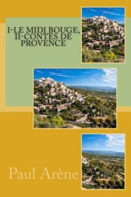 I-le Midi Bouge, Ii-contes De Provence, Paperback by Arene, M. Paul, Brand Ne...