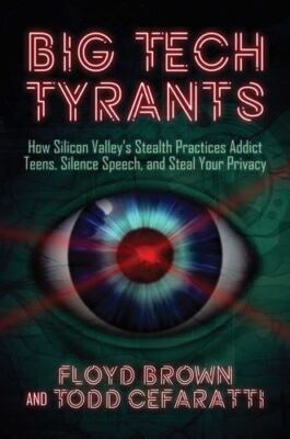 Big Tech Tyrants: How Silicon Valleys Stealth Practices Addict Teens, Silence...