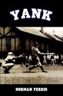 Yank 9781403307972 by Norman Ferris Book