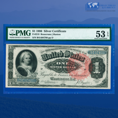 Fr.218 1886 $1 Silver Certificate "MARTHA WASHINGTON", PMG AU 53 EPQ #84788