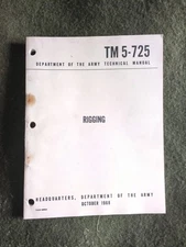 U.S ARMY RIGGING BOOK ROPES KNOTS & SPLICES HEAVY LOADS GUIDE HANDBOOK TM 5-725