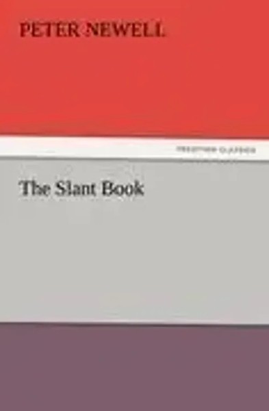 Peter Newell | The Slant Book | Taschenbuch | Englisch (2011) | 56 S.-image