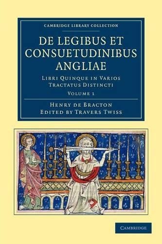 De Legibus et Consuetudinibus Angliae by Henry de Bracton, Tr... - 9781108051651
