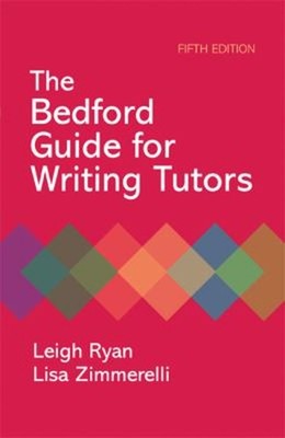 Bedford Guide for Writing Tutors Paperback Lisa, Ryan, Leigh Zimm