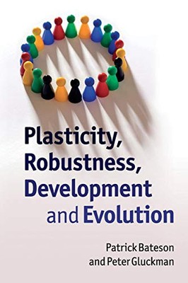 Plasticity, Robustness, Development ... by Bateson, Patrick Paperback / softback