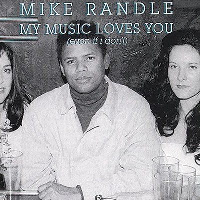 Mike Randall - My Music Loves You Even If I Don't [New CD]