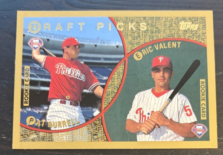 1999 Topps PAT BURRELL ERIC VALENT Draft Picks #444 Phillies