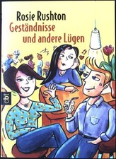 Gest�ndnisse und andere L�gen. Aus dem Engl. von Eva Riekert Rushton, Rosie: