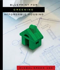 Blueprint for Greening Affordable Housing Paperback Global Green