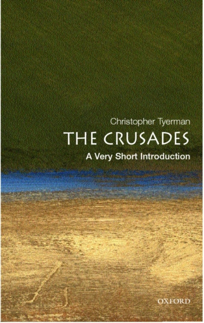 The Crusades A Very Short Introduction by Christopher  Tyerman (Paperback Book)