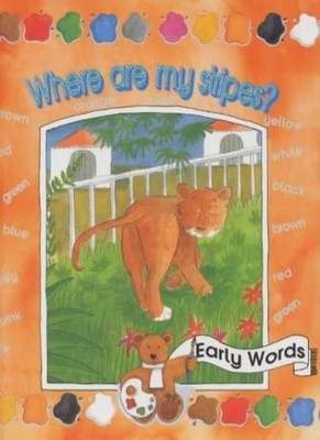 Where Are My Stripes? (Early Words Series) By Gillian Liu